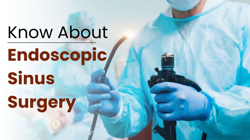 Endoscopic Sinus Surgery