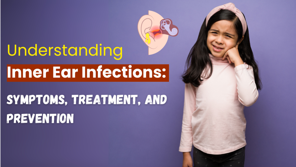 Inner Ear Infections - Dr. Enu Malik Kukreja, ENT Specialist in Mumbai