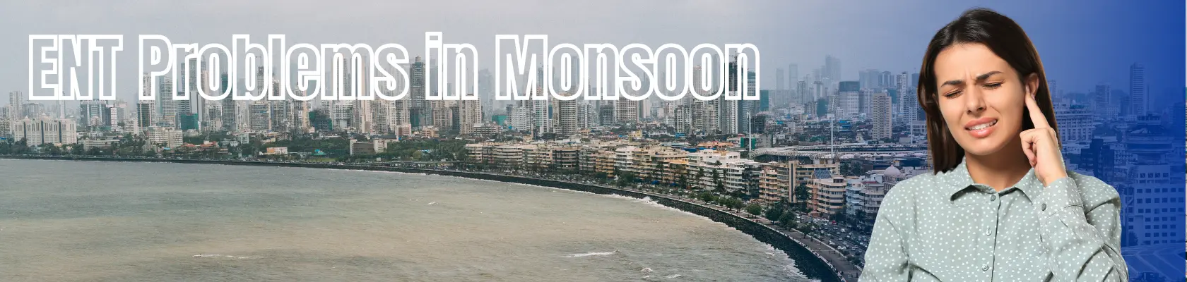 Top ent problems in Monsoon